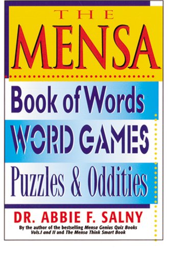 The Mensa Book of Words, Word Games, Puzzles and Oddities (9781578660827) by Salny, Abbie F.