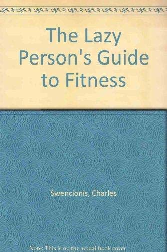 Imagen de archivo de The Lazy Person's Guide to Fitness a la venta por Wonder Book