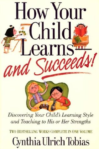 Beispielbild fr How Your Child Learns-And Succeeds!: Discovering Your Child's Learning Style and Teaching to His or Her Strengths zum Verkauf von Wonder Book