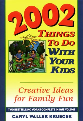 Beispielbild fr 2002 Things to Do with Your Kids : Creative Ideas for Family Fun zum Verkauf von Better World Books