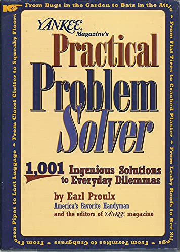 Stock image for Practical Problem Solver: 1,001 Ingenious Solutions to Everyday Dilemmas (Yankee Magazine Guidebook) for sale by Ergodebooks