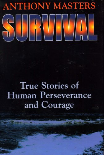 Beispielbild fr Survival: True Stories of Human Perseverance and Courage zum Verkauf von HPB Inc.