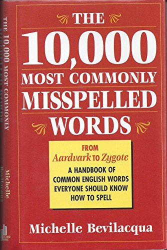Stock image for The 10,000 most commonly misspelled words: A handbook of common English words everyone should know how to spell for sale by Half Price Books Inc.