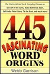 Stock image for 445 fascinating word origins for sale by SecondSale