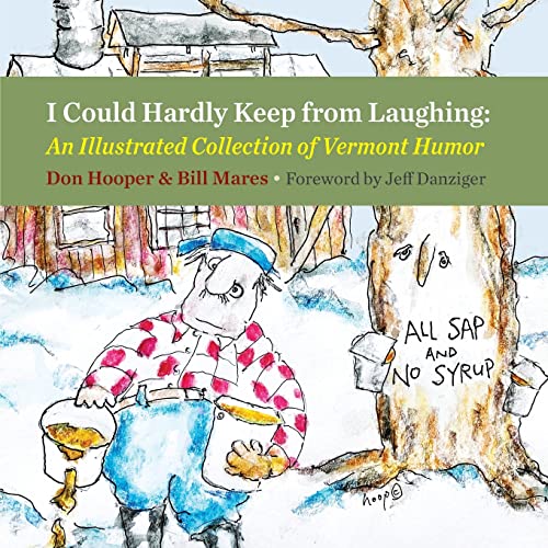 Stock image for I Could Hardly Keep from Laughing: An Illustrated Collection of Vermont Humor for sale by ThriftBooks-Atlanta