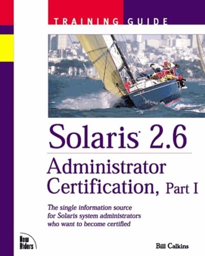 Stock image for Solaris 2.6 Administrator Certification Training Guide Part 1 [With CDROM] for sale by ThriftBooks-Atlanta