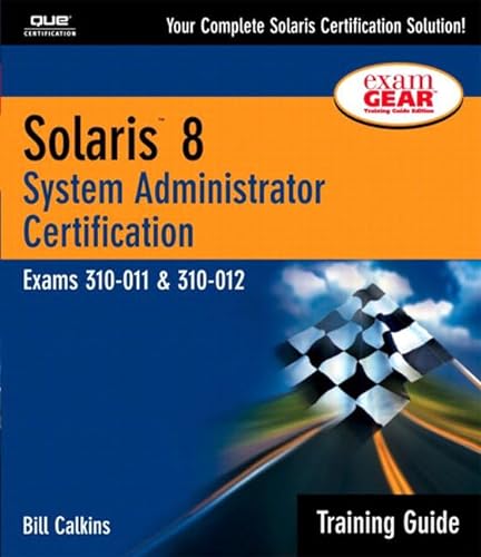 Stock image for Solaris 8 System Administrator Certification Training Guide: Exam 310-011 & 310-012 for sale by Wonder Book