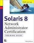 9781578702619: Solaris 8: Network Administrator Certification Training Guide : Exam 310-043