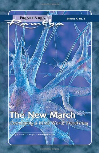 Beispielbild fr The New March: Developing a Mind Worth Preserving (Fireside Series, Vol. 4., No. 3) zum Verkauf von KuleliBooks