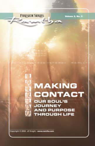 Stock image for Making Contact: Our Soul's Journey And Purpose Through Life (Fireside Series, Vol. 2, No. 3) (Ramtha Fireside Series) for sale by HPB-Diamond