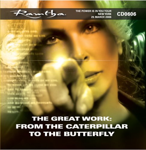 Ramtha on The Great Work: from the Caterpillar to the Butterfly (The Power Is In You Tour 2006, New York City) - CD-0606 (9781578733293) by Ramtha