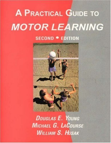 Stock image for A Practical Guide to Motor Learning for sale by Ergodebooks