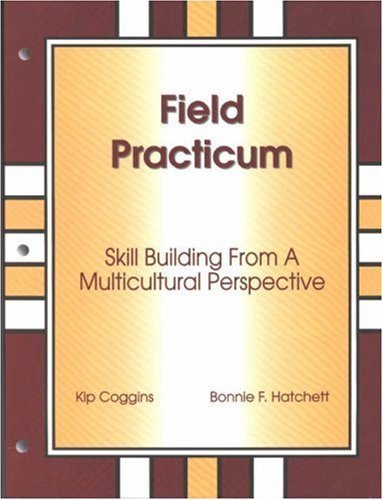 Beispielbild fr Field Practicum: Skill Building From A Multicultural Perspective zum Verkauf von BookHolders