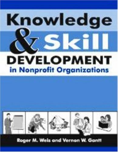 Beispielbild fr Knowledge And Skill Development in Nonprofit Organizations zum Verkauf von HPB-Red