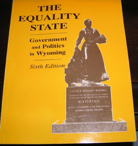 Stock image for The Equality State Government and Politics in Wyoming (6th Ed University of Wyoming) for sale by Wonder Book