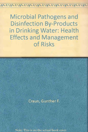 Beispielbild fr Microbial Pathogens and Disinfection By-Products in Drinking Water: Health Effects and Management of Risks zum Verkauf von Irish Booksellers