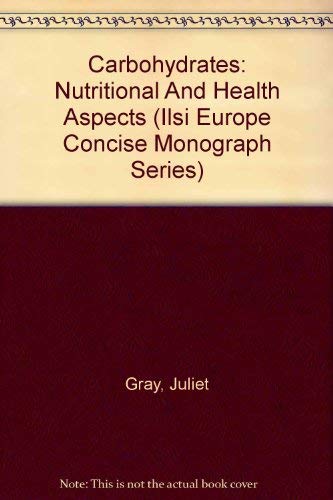 Stock image for Carbohydrates: Nutritional And Health Aspects (ILSI Europe Concise Monograph Series) for sale by Phatpocket Limited