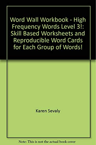 9781578820252: Word Wall Workbook - High Frequency Words Level 3!: Skill Based Worksheets and Reproducible Word Cards for Each Group of Words!