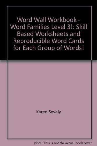 Stock image for Word Wall Workbook - Word Families Level 3!: Skill Based Worksheets and Reproducible Word Cards for Each Group of Words! for sale by Ergodebooks