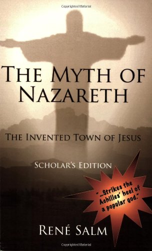 Beispielbild fr The Myth Of Nazareth: The Invented Town Of Jesus zum Verkauf von GF Books, Inc.