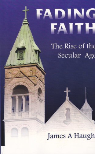 Beispielbild fr Fading Faith: The Rise of the Secular Age zum Verkauf von Wonder Book