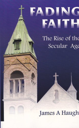 Stock image for Fading Faith: The Rise of the Secular Age for sale by Wonder Book