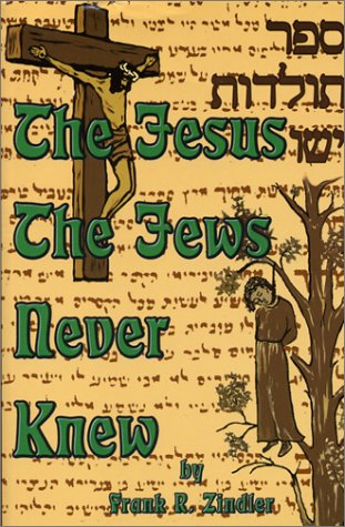 The Jesus the Jews Never Knew: Sepher Toldoth Yeshu and the Quest of the Historical Jesus in Jewish Sources (9781578849161) by Zindler, Frank R.