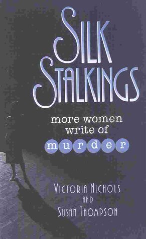 Imagen de archivo de Silk Stalkings: More Women Write of Murder a la venta por Village Booksmith