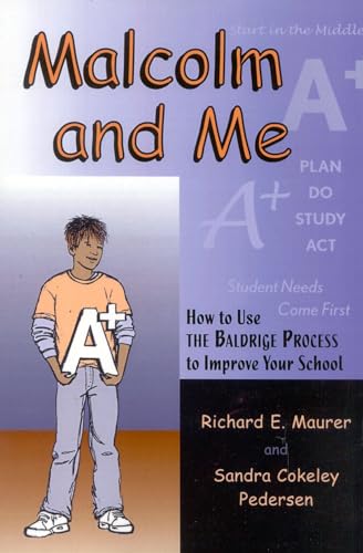 Stock image for Malcolm and Me, How to Use the Baldrige Process to Improve Your School for sale by Wonder Book
