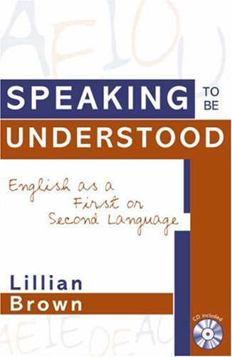 Beispielbild fr Speaking to Be Understood : English As a First or Second Language zum Verkauf von Better World Books