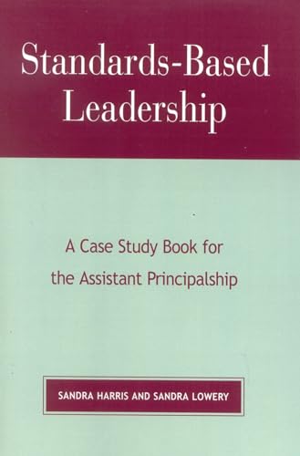 Stock image for Standards-Based Leadership: A Case Study Book for the Assistant Principalship for sale by Revaluation Books