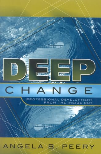 Imagen de archivo de Deep Change: Professional Development From the Inside Out a la venta por Michael Lyons