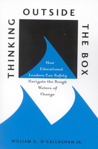 Beispielbild fr Thinking Outside the Box: How Educational Leaders Can Safely Navigate the Rough Waters of Change zum Verkauf von HPB-Red