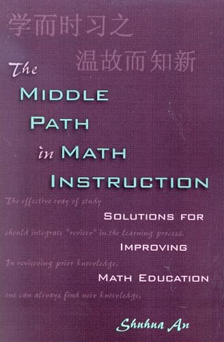 Imagen de archivo de The Middle Path in Math Instruction : Solutions for Improving Math Education a la venta por Better World Books