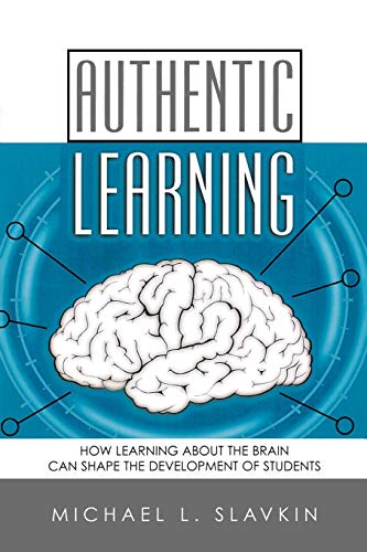 Beispielbild fr Authentic Learning: How Learning about the Brain Can Shape the Development of Students zum Verkauf von BooksRun