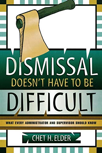 Beispielbild fr Dismissal Doesn't Have to be Difficult: What Every Administrator and Supervisor Should Know zum Verkauf von Ergodebooks