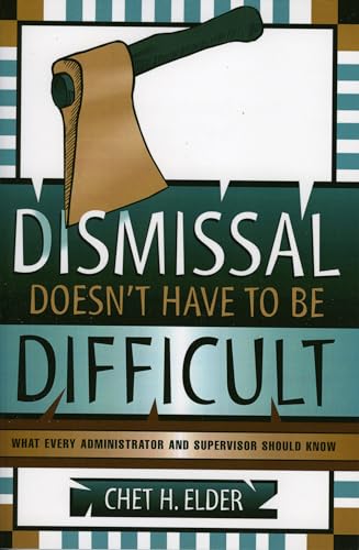 9781578860999: Dismissal Doesn't Have to be Difficult: What Every Administrator and Supervisor Should Know