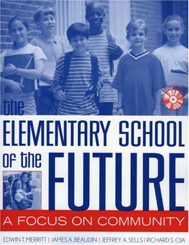 Beispielbild fr The Elementary School of the Future : A Focus on Community zum Verkauf von Better World Books