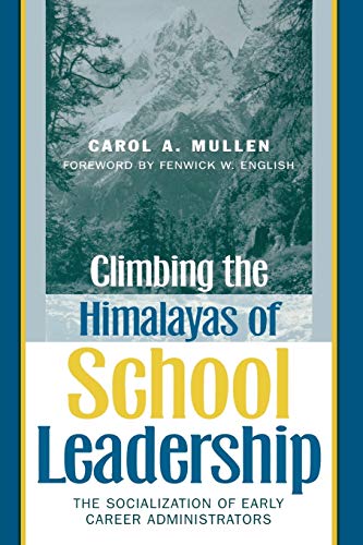 Stock image for Climbing The Himalayas Of School Leadership: The Socialization Of Early Career Administrators ; 9781578861071 ; 1578861071 for sale by APlus Textbooks
