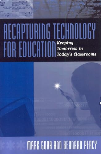 Beispielbild fr Recapturing Technology for Education: Keeping Tomorrow in Todays Classrooms zum Verkauf von Michael Lyons