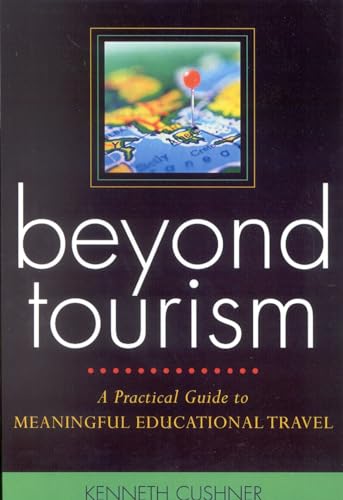 Beispielbild fr Beyond Tourism: A Practical Guide to Meaningful Educational Travel zum Verkauf von BooksRun