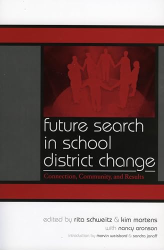Stock image for Future Search in School District Change: Connection, Community, and Results (Volume 4) (Leading Systemic School Improvement, 4) for sale by Gulf Coast Books