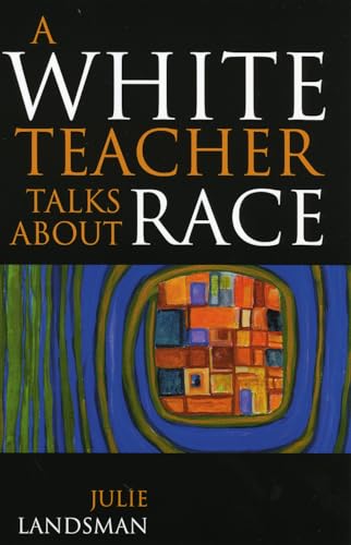 Imagen de archivo de A White Teacher Talks about Race a la venta por BooksRun