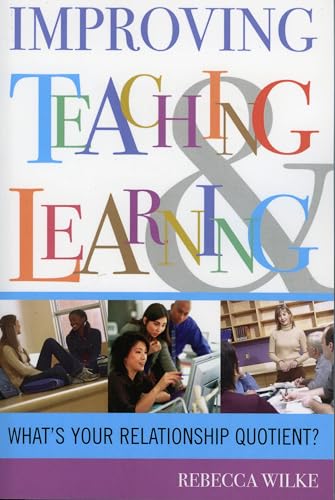 Improving Teaching and Learning: What's Your Relationship Quotient? (9781578861958) by Wilke Educational Consultant LEADon Inc., Rebecca