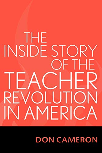 Stock image for The Inside Story of the Teacher Revolution in America for sale by Better World Books