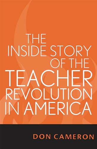 Stock image for The Inside Story of the Teacher Revolution in America for sale by Better World Books