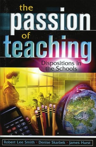 Beispielbild fr The Passion of Teaching : Dispositions in the Schools zum Verkauf von Better World Books