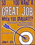 Stock image for So.You Want a Great Job When You Graduate: A Student's Guide to Success in the Real World, a Teacher's Guide for sale by ThriftBooks-Dallas