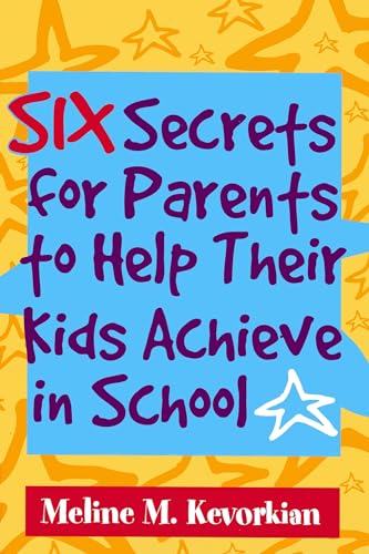 Stock image for Six Secrets for Parents to Help Their Kids Achieve in School for sale by Chiron Media