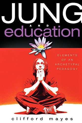 Imagen de archivo de Jung and Education: Elements of an Archetypal Pedagogy a la venta por Goodwill of Colorado